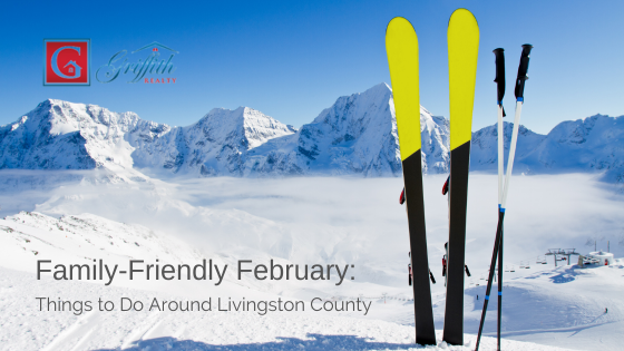 Family-Friendly February: Things to Do Around Livingston County | Griffith Realty