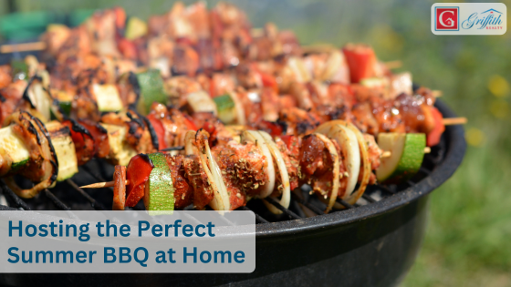 Hosting the Perfect Summer BBQ at Home | Griffith Realty