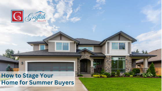 How to Stage Your Home for Summer Buyers | Griffith Realty