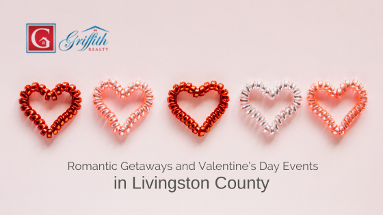 Romantic Getaways and Valentine's Day Events in Livingston County | Griffith Realty